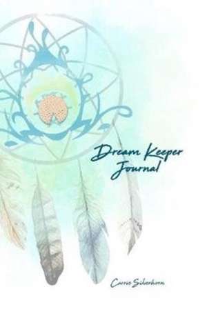 Dream Keeper Journal de Carrie Silverhorn