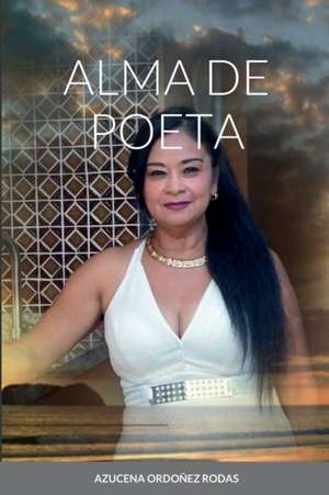 ALMA DE POETA de Azucena Ordoñez Rodas