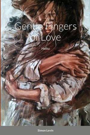 Gentle Fingers of Love de Simon Levin