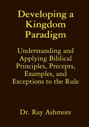 Developing a Kingdom Paradigm de Ray Ashmore