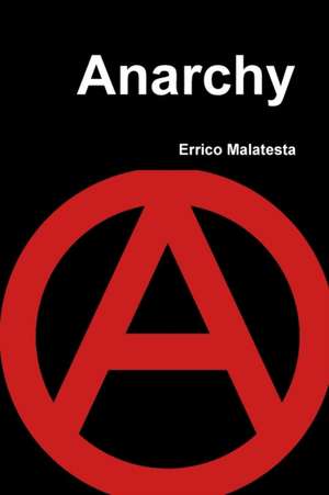 Anarchy de Errico Malatesta