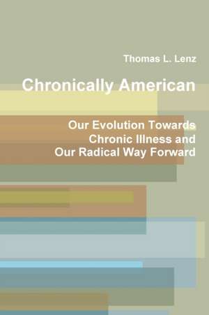 Chronically American de Thomas L. Lenz