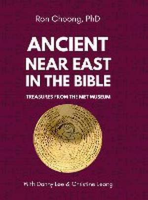 Ancient Near East in the Bible de Ron Choong