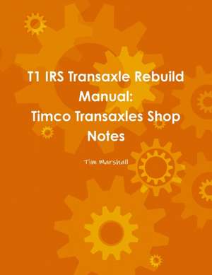 T1 IRS Transaxle Book de Tim Marshall