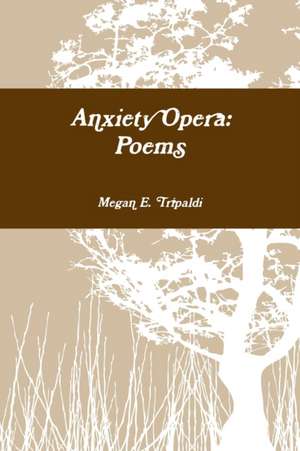 Anxiety Opera de Megan E. Tripaldi