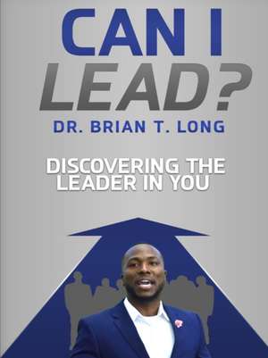 Can I Lead? de Brian T. Long