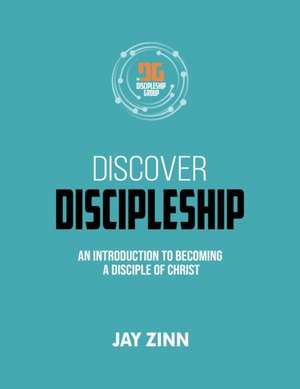 Discover Discipleship de Jay Zinn