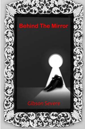 Behind The Mirror de Gibson Severe