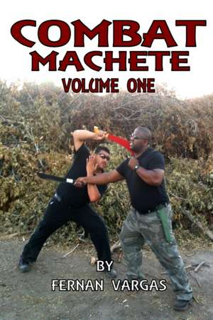 Combat Machete Volume 1 de Fernan Vargas