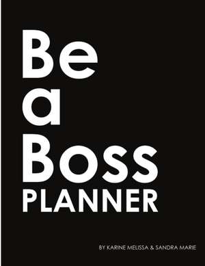 "Be A Boss Planner" de Karine Melissa