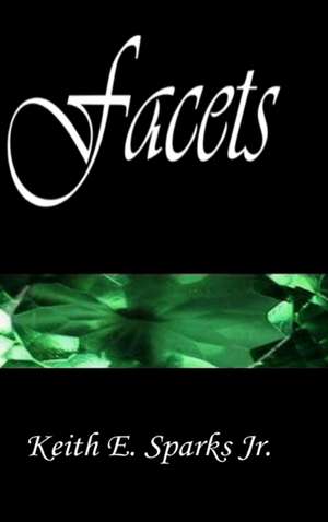 Facets de Keith E. Sparks Jr.
