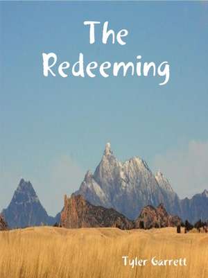 The Redeeming de Tyler Garrett