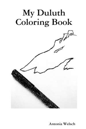 My Duluth Coloring Book de Antonia Welsch