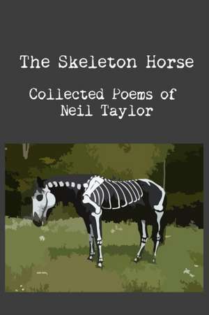 The Skeleton Horse de Neil Taylor