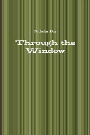 Through the Window de Nickolas Day