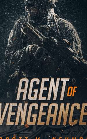 Agent of Vengeance de Scott Neuman