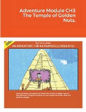 Adventure Module CH3 The Temple of Golden Nuts. de Chantel Jones