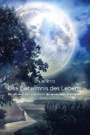 Tencl, J: Geheimnis des Lebens