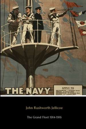 The Grand Fleet 1914-1916 de John Rushworth Jellicoe