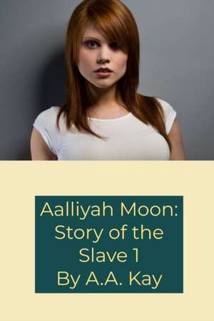 Aalliyah Moon de A. A. Kay