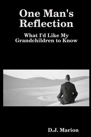 One Man's Reflection de D. J. Marion