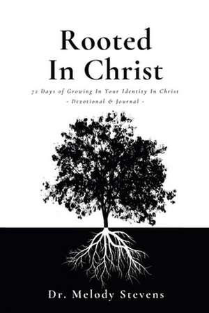 Rooted in Christ de Melody Stevens