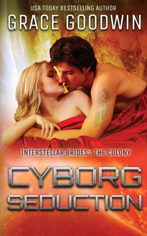 Cyborg Seduction de Grace Goodwin