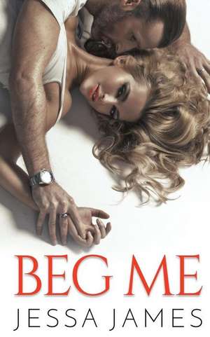 Beg Me de Jessa James