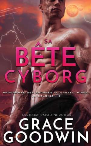 Sa Bête Cyborg de Grace Goodwin