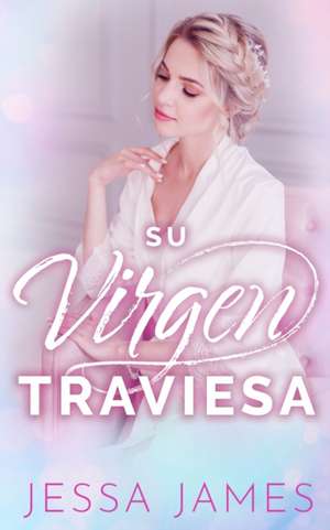 Su virgen traviesa de Jessa James