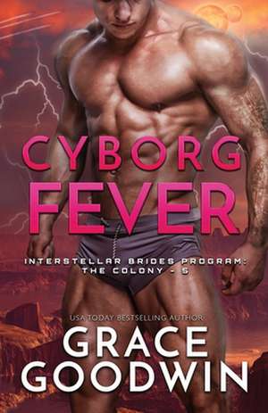 Cyborg Fever de Grace Goodwin