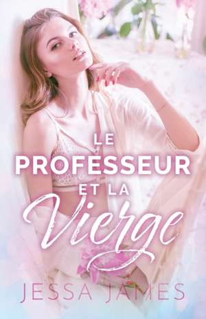 Le Professeur et la vierge de Jessa James