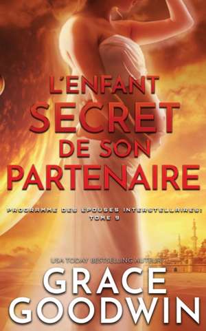 L'Enfant Secret de son Partenaire de Grace Goodwin