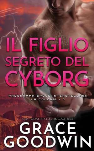 Il figlio segreto del cyborg de Grace Goodwin