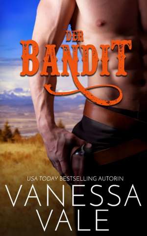 Der Bandit de Vanessa Vale