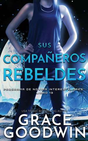 Sus Compan¿eros Rebeldes de Grace Goodwin