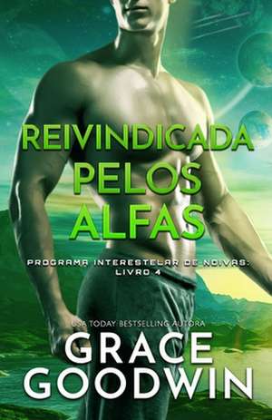 Reivindicada pelos Alfas de Grace Goodwin