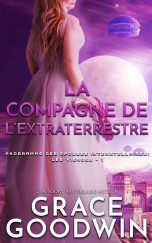 La Compagne de l'Extraterrestre de Grace Goodwin