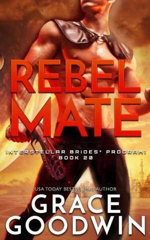 Rebel Mate de Grace Goodwin