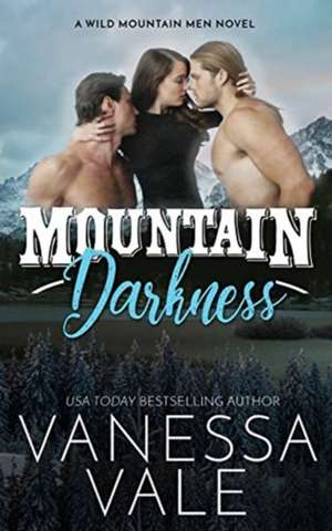 Mountain Darkness de Vanessa Vale