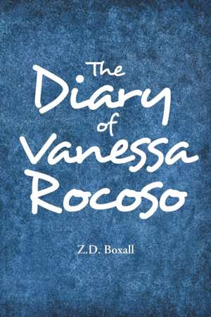 The Diary of Vanessa Rocoso de Z. D. Boxall