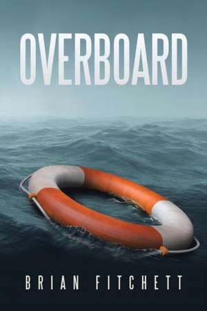 Overboard de Brian Fitchett