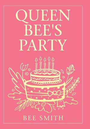 Queen Bee's Party de Bee Smith