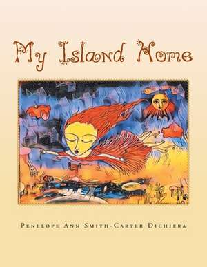 My Island Home de Penelope Ann Smith-Carter Dichiera