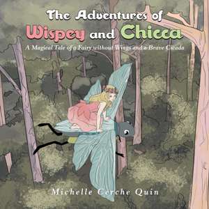 The Adventures of Wispey and Chicca de Michelle Cerche Quin