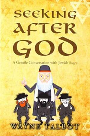 Seeking After God de Wayne Talbot