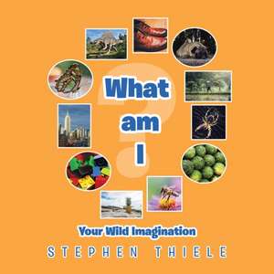 What Am I? de Stephen Thiele