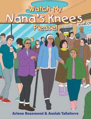 Watch My Nana's Knees, Please! de Arlene Rosemond