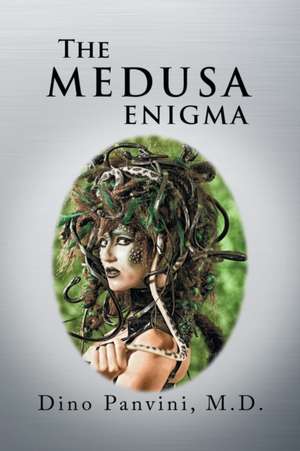 The Medusa Enigma de Dino Panvini M. D.