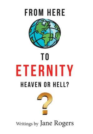 From Here to Eternity de Jane Rogers